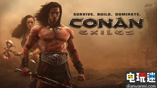 《Conan Exiles》宣布更新 加入官方中文 PC PS4 Conan Exiles 电玩迷资讯  第1张