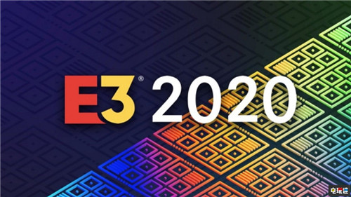E3 2020线上活动也已取消 专注2021年活动 电玩迷资讯 第1张