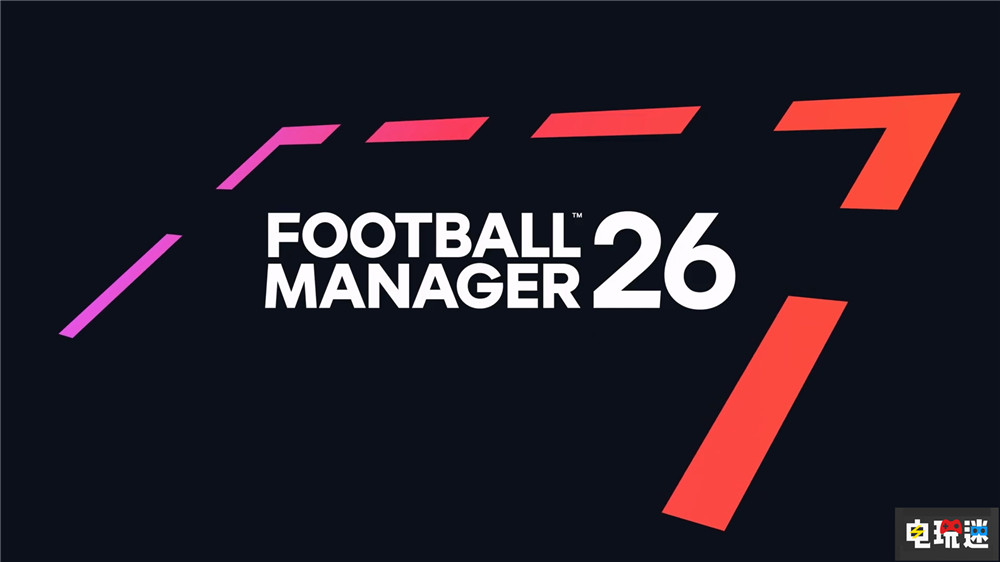 《足球经理26》正式公开 Unity引擎开发增加女足比赛 世嘉 英超联赛 Unity 足球经理26 电玩迷资讯  第1张